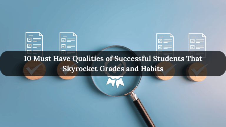 10 Must Have Qualities of Successful Students That Skyrocket Grades and Habits featured image