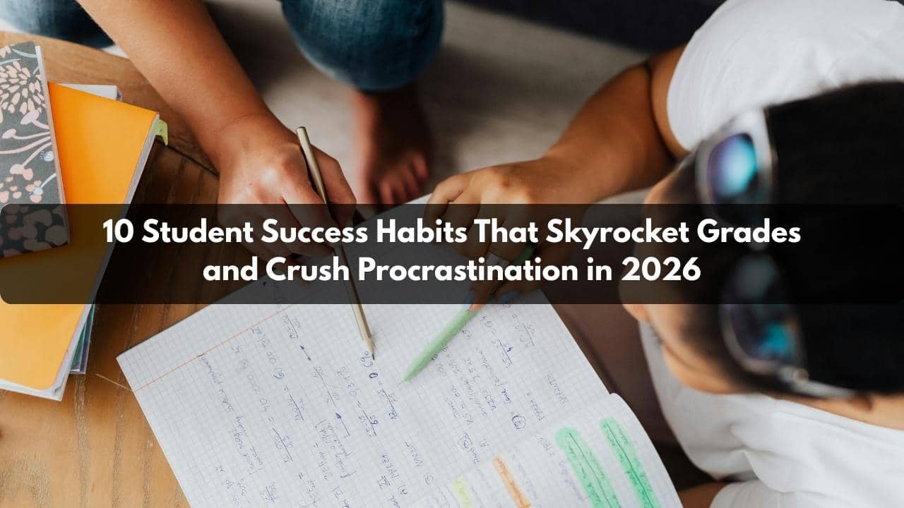 10 Student Success Habits That Skyrocket Grades and Crush Procrastination in 2026 featured image