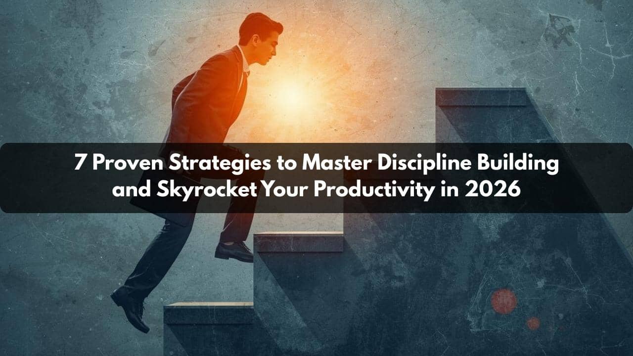 7 Proven Strategies to Master Discipline Building in 2026 featured image