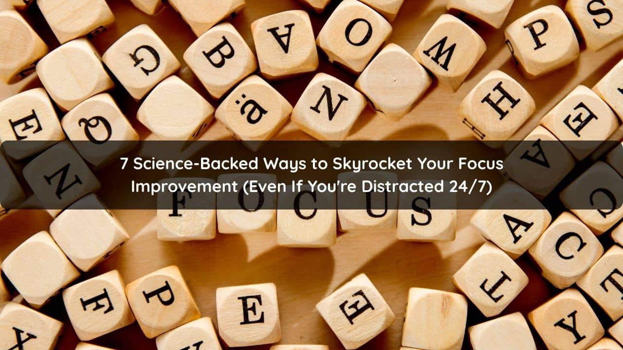 7 Science-Backed Ways to Skyrocket Your Focus Improvementfeatured image