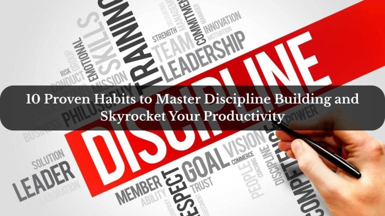 10 Proven Habits to Master Discipline Building and Skyrocket Your Productivity featured image